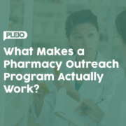 What Makes a Pharmacy Outreach Program Actually Work?